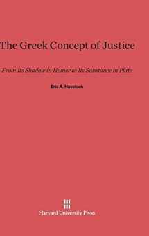 9780674183308-0674183304-The Greek Concept of Justice: From Its Shadow in Homer to Its Substance in Plato