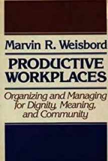 9781555420543-1555420540-Productive Workplaces: Organizing and Managing for Dignity, Meaning, and Community (Jossey Bass Business & Management Series)