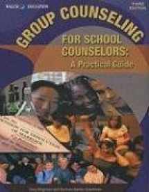9780825164286-0825164281-Group Counseling for School Counselors: A Practical Guide