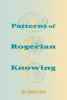 9780887376887-0887376886-Patterns of Rogerian Knowing: (National League for Nursing Series