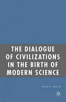 9780230609792-0230609791-The Dialogue of Civilizations in the Birth of Modern Science
