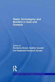9781138986978-1138986976-Water, Sovereignty and Borders in Asia and Oceania (Routledge Studies in Physical Geography and Environment)