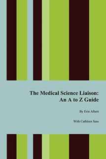 9781434337504-1434337502-The Medical Science Liaison: An A to Z Guide