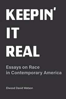 9781789380507-1789380502-Keepin' It Real: Essays on Race in Contemporary America