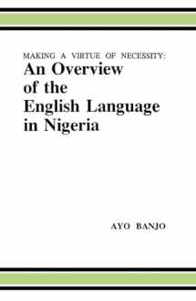 9789781212468-9781212462-Making a Virtue of Necessity: An Overview of the English Language in Nigeria (Studies in African Past, 1, 1) (Swahili Edition)