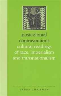 9780719058288-0719058287-Postcolonial Contraventions: Cultural Readings of Race, Imperialism and Transnationalism