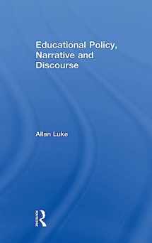 9781138502932-1138502936-Educational Policy, Narrative and Discourse