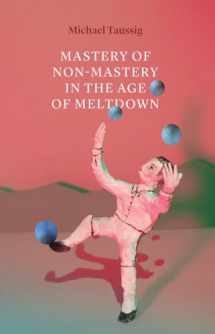 9780226698670-022669867X-Mastery of Non-Mastery in the Age of Meltdown