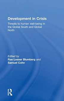 9781138778351-1138778354-Development in Crisis: Threats to human well-being in the Global South and Global North