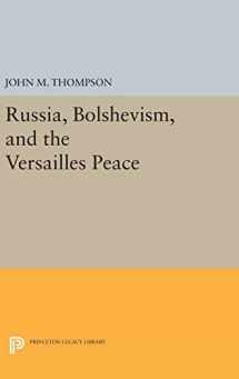9780691650203-0691650209-Russia, Bolshevism, and the Versailles Peace (Princeton Legacy Library, 2346)