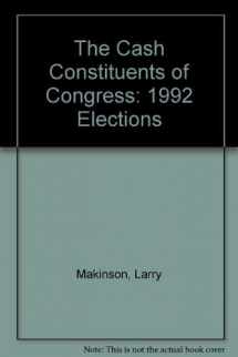 9781568020105-1568020104-The Cash Constituents of Congress: 1992 Elections