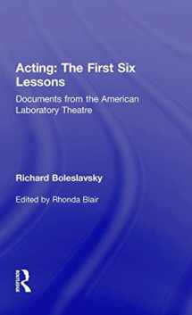 9780415563857-0415563852-Acting: The First Six Lessons: Documents from the American Laboratory Theatre