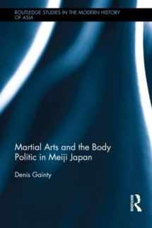 9780415516501-0415516501-Martial Arts and the Body Politic in Meiji Japan (Routledge Studies in the Modern History of Asia)