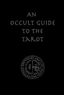9781329797796-1329797795-An Occult Guide to the Tarot