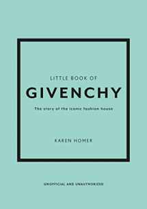 9781780972770-1780972776-The Little Book of Givenchy: The story of the iconic fashion house (Little Books of Fashion)