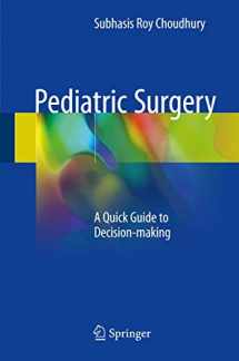 9789811063039-9811063036-Pediatric Surgery: A Quick Guide to Decision-making