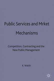 9780333588079-033358807X-Public Services and Market Mechanisms: Competition, Contracting and the New Public Management (Public Policy and Politics, 29)