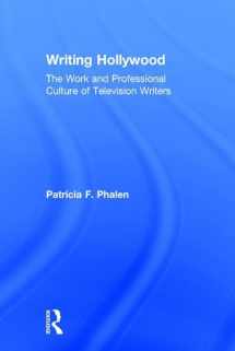 9781138229815-1138229814-Writing Hollywood: The Work and Professional Culture of Television Writers
