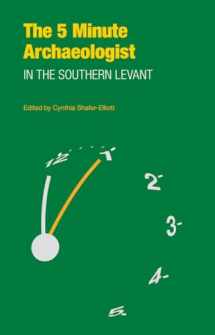 9781781792421-1781792429-The Five-Minute Archaeologist in the Southern Levant