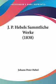 9781104266165-1104266164-J. P. Hebels Sammtliche Werke (1838) (German Edition)