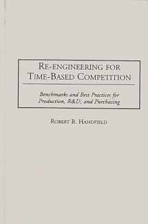 9780899309170-0899309178-Re-Engineering for Time-Based Competition: Benchmarks and Best Practices for Production, R & D, and Purchasing