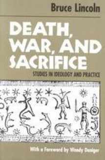 9780226481999-0226481999-Death, War, and Sacrifice: Studies in Ideology & Practice