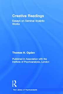 9780415698320-0415698324-Creative Readings: Essays on Seminal Analytic Works: Essays on Seminal Analytic Works (The New Library of Psychoanalysis)