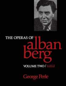 9780520066168-0520066162-The Operas of Alban Berg, Volume II: Lulu