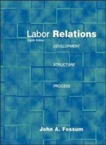 9780072483499-0072483490-Labor Relations: Development, Structure, Processes