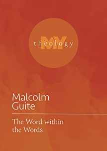 9781506484334-1506484336-The Word within the Words (My Theology, 3)