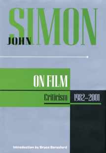 9781557835079-1557835071-John Simon on Film: Criticism 1982-2001 (Applause Books)
