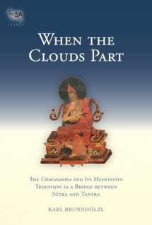 9781559394178-155939417X-When the Clouds Part: The Uttaratantra and Its Meditative Tradition as a Bridge between Sutra and Tantra (Tsadra)