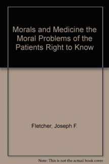 9780691020044-0691020043-Morals and Medicine: The Moral Problems of the Patient's Right to Know the Truth, Contraception, Artificial Insemination, Sterilization, Euthanasia (Princeton Legacy Library, 1760)