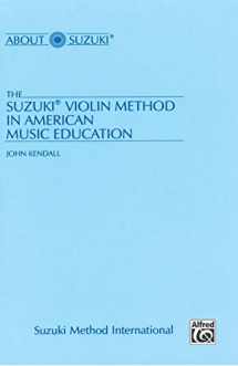 9780874872804-0874872804-The Suzuki Violin Method in American Music Education (About Suzuki Series)