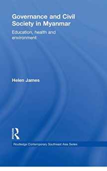 9780415355582-0415355583-Governance and Civil Society in Myanmar: Education, Health and Environment (Routledge Contemporary Southeast Asia Series)