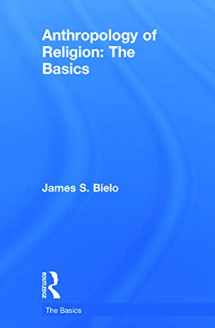 9780415731249-0415731240-Anthropology of Religion: The Basics: The Basics