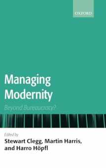 9780199563647-0199563640-Managing Modernity: Beyond Bureaucracy?