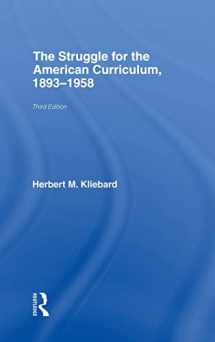9780415948906-0415948908-The Struggle for the American Curriculum, 1893-1958