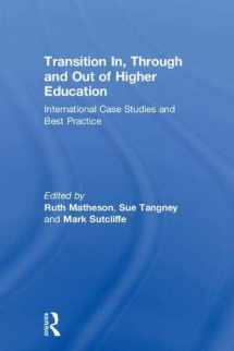 9781138682177-1138682179-Transition In, Through and Out of Higher Education: International Case Studies and Best Practice