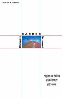 9780253338990-0253338999-Claiming Sacred Ground: Pilgrims and Politics at Glastonbury and Sedona