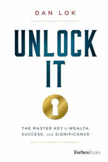 9781946633750-1946633755-Unlock It: The Master Key to Wealth, Success, and Significance