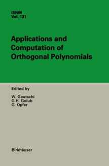 9783764361372-3764361379-Applications and Computation of Orthogonal Polynomials: Conference at the Mathematical Research Institute Oberwolfach, Germany March 22–28, 1998 (International Series of Numerical Mathematics, 131)