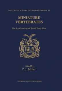 9780198577874-0198577877-Miniature Vertebrates: The Implications of Small Body Size (Symposia of the Zoological Society of London, 69)