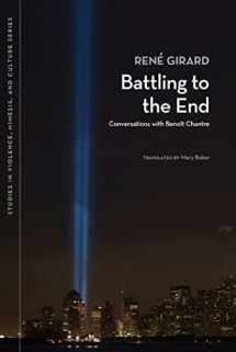 9780870138775-0870138774-Battling to the End: Conversations with Benoît Chantre