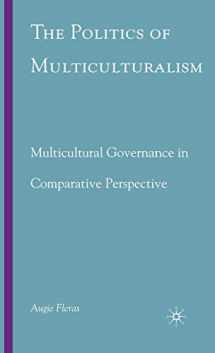 9780230604544-0230604544-The Politics of Multiculturalism: Multicultural Governance in Comparative Perspective