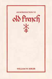 9780873522922-0873522923-An Introduction to Old French (Introductions to Older Languages)