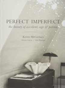 9781743364826-1743364822-Perfect Imperfect: The Beauty Of Accident Age And Patina