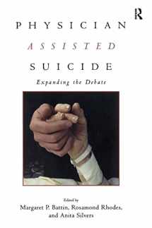 9780415920025-0415920027-Physician Assisted Suicide: Expanding the Debate (Reflective Bioethics)