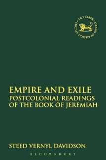 9780567655264-0567655261-Empire and Exile: Postcolonial Readings of the Book of Jeremiah (The Library of Hebrew Bible/Old Testament Studies, 542)