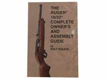 9781888722208-1888722207-The RUGER 10/22 COMPLETE OWNER’S and ASSEMBLY GUIDE